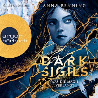 Was die Magie verlangt - Dark Sigils, Band 1 (Ungekürzte Lesung) - Anna Benning