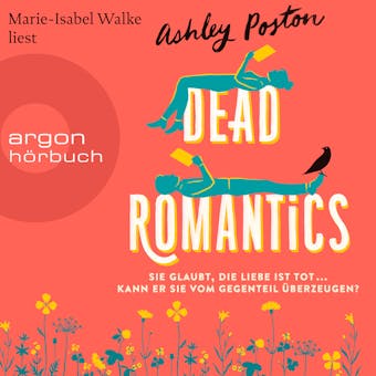Dead Romantics (UngekÃ¼rzte Lesung) - Ashley Poston