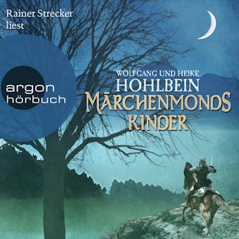 Märchenmonds Kinder - Märchenmond, Band 2 (Ungekürzte Lesung) - Heike Hohlbein, Wolfgang Hohlbein