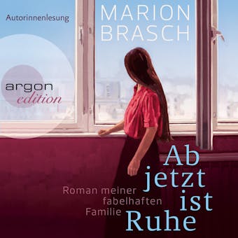 Ab jetzt ist Ruhe - Roman meiner fabelhaften Familie (Ungekürzte Autorinnenlesung) - Marion Brasch