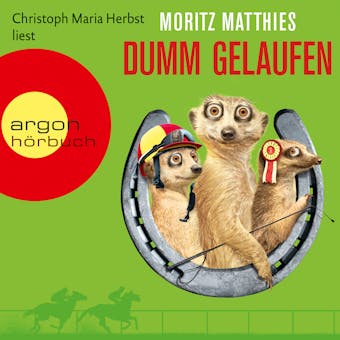 Dumm gelaufen - Erdmännchen-Krimi, Band 3 (Gekürzt) - Moritz Matthies