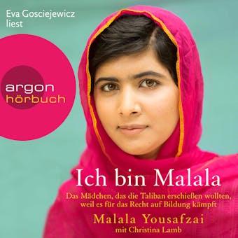 Ich bin Malala - Das MÃ¤dchen, das die Taliban erschieÃŸen wollten, weil es fÃ¼r das Recht auf Bildung kÃ¤mpft (ungekÃ¼rzt) - undefined