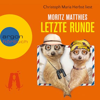 Letzte Runde - Erdmännchen-Krimi, Band 5 (Gekürzt) - Moritz Matthies
