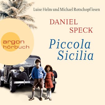 Piccola Sicilia (Autorisierte Lesefassung) - Daniel Speck