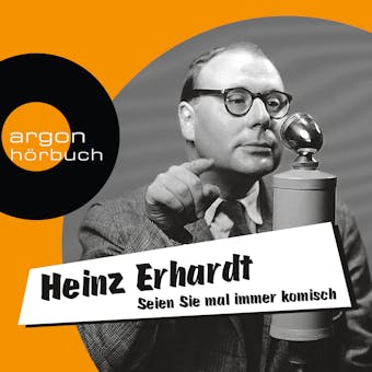 Seien Sie mal immer komisch - Geschichten, Gedichte und Lieder (Ungekürzte Lesung mit Musik) - Heinz Erhardt