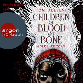 Children of Blood and Bone - Goldener Zorn (Ungekürzte Lesung) - Tomi Adeyemi