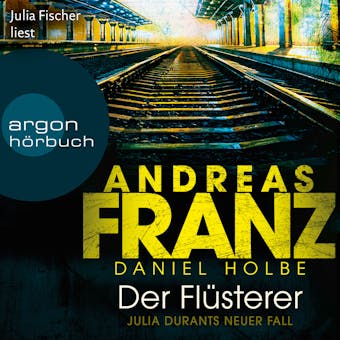 Der Flüsterer - Julia Durant ermittelt, Band 20 (Gekürzte Lesung) - Andreas Franz, Daniel Holbe