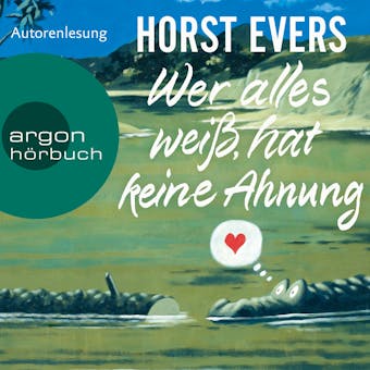 Wer alles weiß, hat keine Ahnung (Ungekürzte Lesung) - Horst Evers