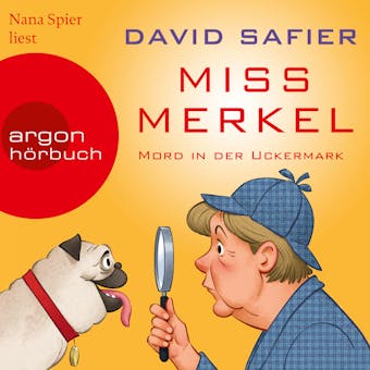 Miss Merkel - Mord in der Uckermark (Gekürzt) - David Safier