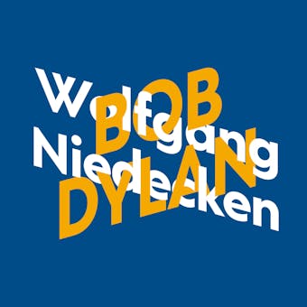 Wolfgang Niedecken über Bob Dylan - KiWi Musikbibliothek, Band 11 (Ungekürzte Autorenlesung) - Wolfgang Niedecken