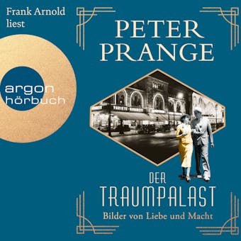 Bilder von Liebe und Macht - Der Traumpalast, Band 2 (Ungekürzte Lesung) - Peter Prange