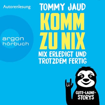 Komm zu nix - Nix erledigt und trotzdem fertig - Gute-Laune-Storys (Ungekürzte Autorenlesung) - Tommy Jaud