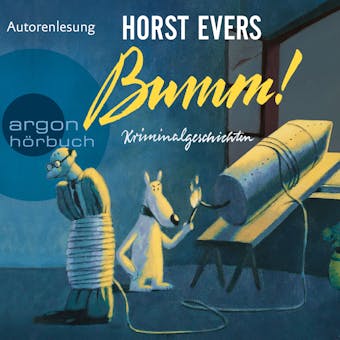 Bumm! - Kriminalgeschichten (Ungekürzte Autorenlesung) - Horst Evers