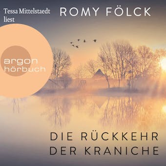 Die Rückkehr der Kraniche (Gekürzte Ausgabe) - Romy Fölck