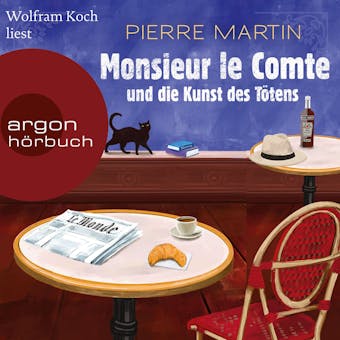 Monsieur le Comte und die Kunst des Tötens - Die Monsieur-le-Comte-Serie, Band 1 (Ungekürzte Lesung) - Pierre Martin