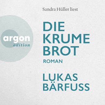 Die Krume Brot (Ungekürzte Lesung) - Lukas Bärfuss