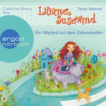 Ein Nilpferd auf dem Zebrastreifen - Liliane Susewind (Ungekürzte Lesung mit Musik) - Tanya Stewner