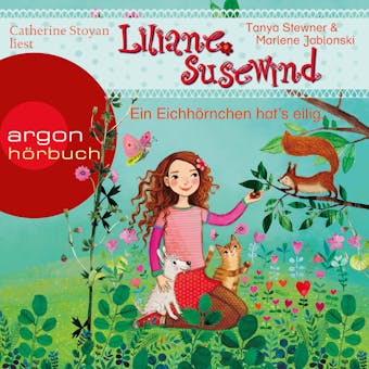 Ein Eichhörnchen hat's eilig - Liliane Susewind (Ungekürzte Lesung) - Marlene Jablonski, Tanya Stewner