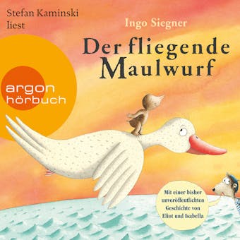 Der fliegende Maulwurf (Gekürzte Lesung mit Musik) - Ingo Siegner