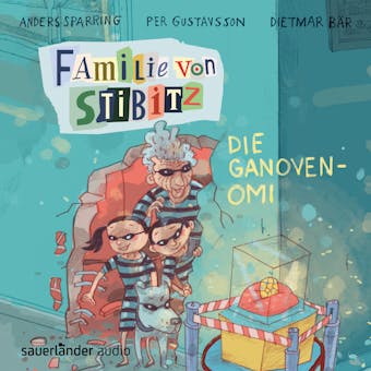 Die Ganoven-Omi - Familie von Stibitz, Band 2 (Ungekürzte Lesung) - Anders Sparring