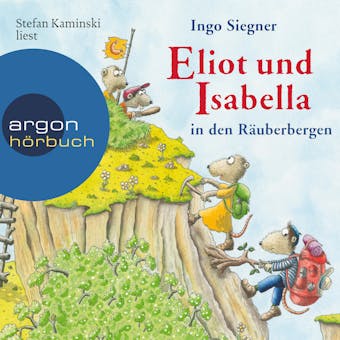 Eliot und Isabella in den Räuberbergen (ungekürzt) - Ingo Siegner