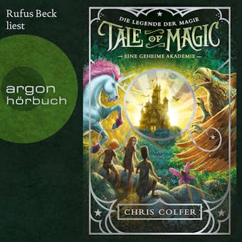 Eine geheime Akademie - Tale of Magic: Die Legende der Magie, Band 1 (Ungekürzte Lesung) - Chris Colfer