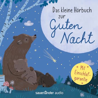 Das kleine Hörbuch zur Guten Nacht (Ungekürzte Lesung mit Musik) - undefined