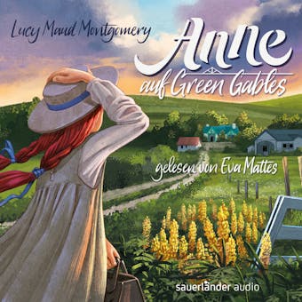 Anne auf Green Gables (UngekÃ¼rzte Lesung) - Lucy Maud Montgomery