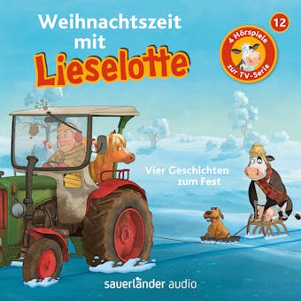 Lieselotte FilmhÃ¶rspiele, Folge 12: Weihnachtszeit mit Lieselotte (Vier HÃ¶rspiele) - Alexander Steffensmeier, Fee KrÃ¤mer