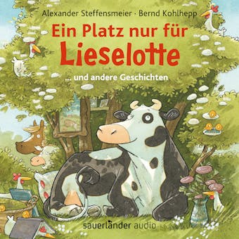 Ein Platz nur fÃ¼r Lieselotte - ... und andere Geschichten (UngekÃ¼rzte Lesung) - Alexander Steffensmeier