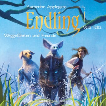 Endling - WeggefÃ¤hrten und Freunde - Die Endling-Trilogie, Band 2 (UngekÃ¼rzte Lesung) - Katherine Applegate