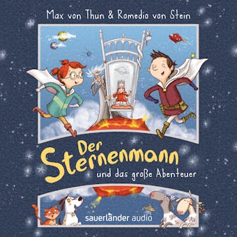 Der Sternenmann und das groÃŸe Abenteuer - Der Sternenmann, Band 1 (UngekÃ¼rzte Lesung) - Romedio von Stein, Max von Thun