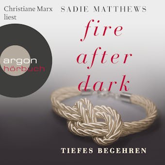 Tiefes Begehren  - Fire After Dark, 2 (Ungekürzt) - Sadie Matthews
