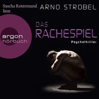 Das Rachespiel (Ungekürzte Lesung) - Arno Strobel