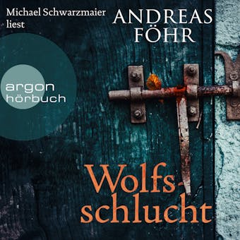 Wolfsschlucht - Ein Wallner & Kreuthner Krimi, Band 6 (Ungekürzte Lesung) - Andreas Föhr