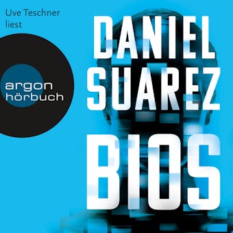 BIOS (Ungekürzte Lesung) - Daniel Suarez