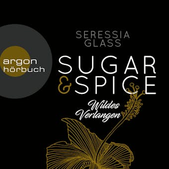 Wildes Verlangen - Sugar & Spice, Band 2 (UngekÃ¼rzte Lesung) - undefined