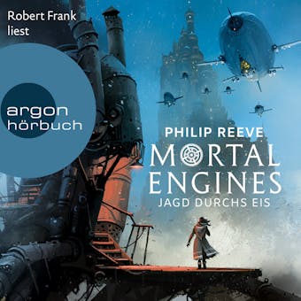 Jagd durchs Eis - Mortal Engines 2 (Ungekürzte Lesung) - Philip Reeve