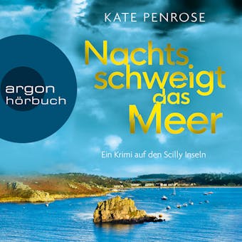Nachts schweigt das Meer - Ben Kitto ermittelt auf den Scilly-Inseln, Band 1 (UngekÃ¼rzte Lesung) - Kate Penrose