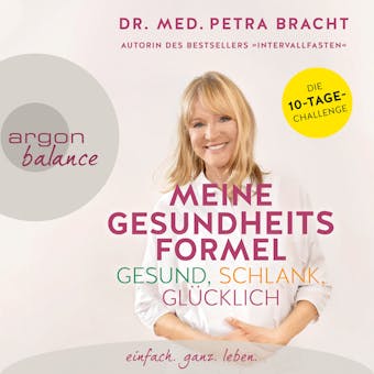Meine Gesundheitsformel - gesund, schlank, glücklich (Ungekürzte Lesung) - Dr. med. Petra Bracht