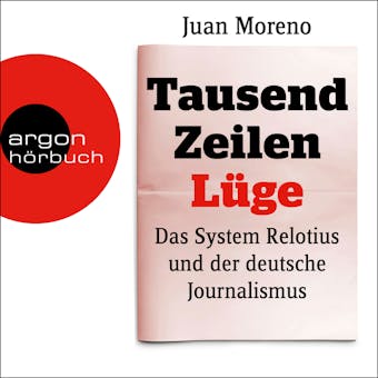 Tausend Zeilen Lüge - Das System Relotius und der deutsche Journalismus (Ungekürzte Lesung) - undefined