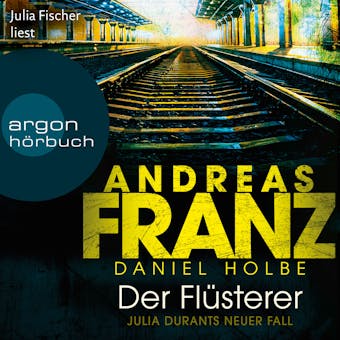 Der Flüsterer - Julia Durant ermittelt, Band 20 (Ungekürzt) - Andreas Franz, Daniel Holbe