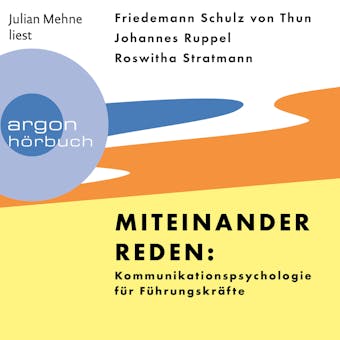Miteinander reden: Kommunikationspsychologie für Führungskräfte (Ungekürzte Lesung) - Roswitha Stratmann, Johannes Ruppel, Friedemann Schulz von Thun