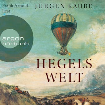 Hegels Welt (Ungekürzte Lesung) - Jürgen Kaube