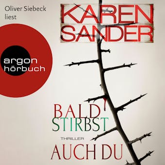 Bald stirbst auch du - Stadler & Montario ermitteln, Band 4 (UngekÃ¼rzt) - Karen Sander