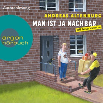 Man ist ja Nachbar - Die Ralf Prange-Reihe - Ralf Prange nimmt an, Band 1 (UngekÃ¼rzt) - Andreas Altenburg