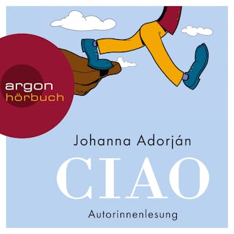Ciao (Ungekürzt) - Johanna Adorján