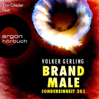Brandmale - Sondereinheit 303 - Saskia-Wilkens-Reihe, Band 1 (UngekÃ¼rzte Lesung) - Volker Gerling