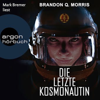 Die letzte Kosmonautin (Ungekürzte Lesung) - Brandon Q. Morris