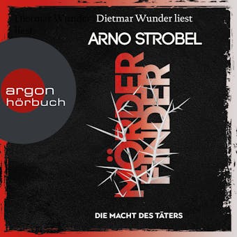 MÃ¶rderfinder - Die Macht des TÃ¤ters - Max Bischoff, Band 2 (UngekÃ¼rzte Lesung) - Arno Strobel